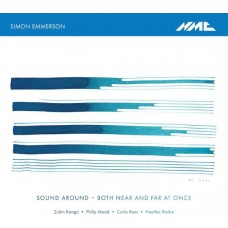 PHILIP MEAD / SIMON EMMERSON / ZUBIN KANGA / HEATHER ROCHE / CARLA REES-SOUND AROUND - BOTH NEAR AND FAR AT ONCE (CD)