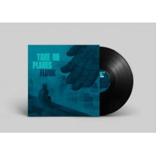 FLUNK-TAKE ME PLACES (LP)