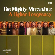 MIGHTY MOCAMBOS-A HIGHER FREQUENCY (LP)