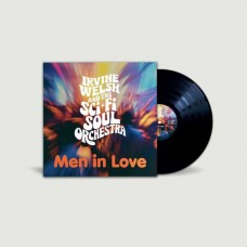 IRVINE WELSH & THE SCI-FI SOUL ORCHESTRA-MEN IN LOVE (LP)