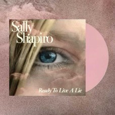SALLY SHAPIRO-READY TO LIVE A LIE -COLOURED- (2LP)