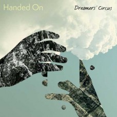 DREAMERS' CIRCUS-HANDED ON (CD)