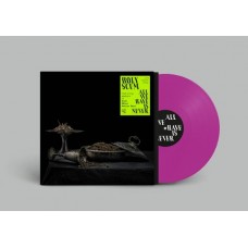 HOLY SCUM-ALL WE HAVE IS NEVER -COLOURED- (LP)