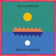 ALLO DARLIN'-BRIGHT NIGHTS (CD)
