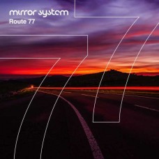 MIRROR SYSTEM-ROUTE 77 (CD)