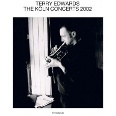 TERRY EDWARDS-THE KOLN CONCERTS (CD)
