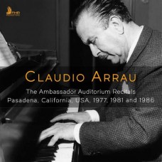 CLAUDIO ARRAU-THE AMBASSADOR AUDITORIUM RECITALS, PASADENA, CALIFORNIA, USA, 1977, 1981 AND 1986 (5CD)