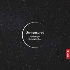 KATE LEDGER-CHRISTOPHER FOX: UNMEASURED (CD)