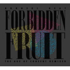 BRONSKI BEAT-FORBIDDEN FRUIT (THE AGE OF CONSENT REMIXED) (CD)