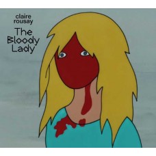 CLAIRE ROUSAY-THE BLOODY LADY (CD)