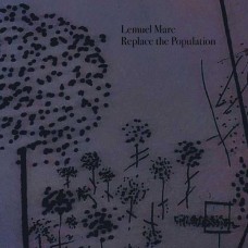 LEMUEL MARC-REPLACE THE POPULATION (CD)