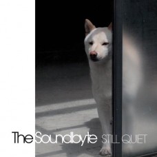 THE SOUNDBYTE-STILL QUIET (LP)