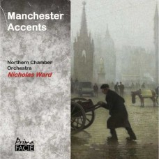 NICHOLAS WARD & NORTHERN CHAMBER ORCHESTRA-MANCHESTER ACCENTS (CD)