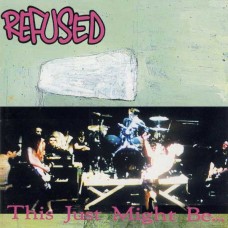 REFUSED-THIS JUST MIGHT BE THE TRUTH (CD)