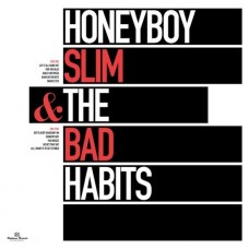 HONEYBOY SLIM & THE BAD HABITS-HONEYBOY SLIM & THE BAD HABITS (LP)
