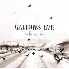 GALLOWS EVE-FOR THE BLACK BIRDS (CD)