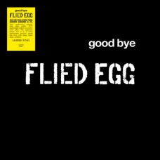 FLIED EGG-GOOD BYE -LTD- (LP)