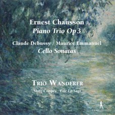 ERIC LE SAGE-CHAUSSON: PIANO TRIO, OP. 3 - DEBUSSY & EMMANUEL: CELLO SONATES (CD)
