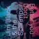 JIM BLACK & THE SCHRIMPS-BETTER YOU DON'T (CD)