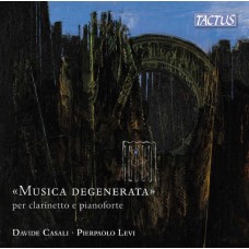 DAVIDE CASALI-MUSICA DEGENERATA PER CLARINETTO E PIANOFORTE (CD)