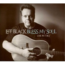 JEFF BLACK-BLESS MY SOUL - LIVE IN ITALY (CD)