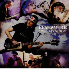 ELLESMERE-MERE, ON STAGE! (CD)