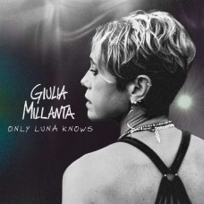 GIULIA MILLANTA-ONLY LUNA KNOWS (LP)
