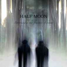 HALF MOON-DROWNING IN THE FOUNTAIN OF BEAUTY (CD)