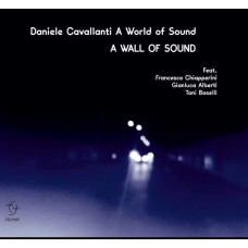 DANIELE CAVALLANTI A WORLD OF SOUND-A WALL OF SOUND (CD)