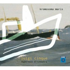 LUIGI CINQUE-KROMOSOMA MARIS (CD)