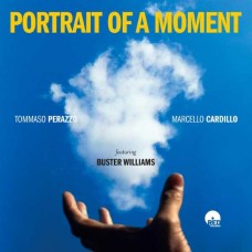 TOMMASO PERAZZO/MARCELLO CARDILLO/BUSTER WILLIAMS-PORTRAIT OF A MOMENT (CD)
