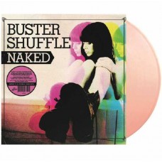 BUSTER SHUFFLE-NAKED -COLOURED- (LP)