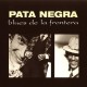 PATA NEGRA-BLUES DE LA FRONTERA (LP)