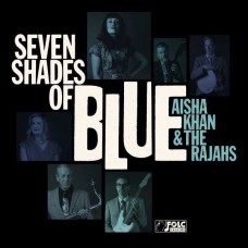 AISHA KHAN & THE RAJAHS-SEVEN SHADES OF BLU (LP)