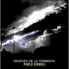 PABLO GIGNOLI-DESPUES DE LA TORMENTA (CD)