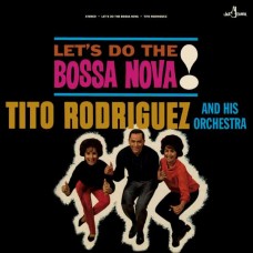 TITO RODRIGUEZ AND HIS ORCHESTRA-LET'S DO THE BOSSA NOVA! (LP)