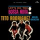 TITO RODRIGUEZ AND HIS ORCHESTRA-LET'S DO THE BOSSA NOVA! (LP)