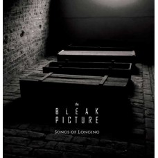 BLEAK PICTURE-SONGS OF LONGING (CD)
