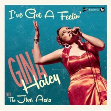 GINA HALEY ACES WITH THE JIVE-I'VE GOT A FEELIN' (CD)