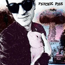 PSYCHIC PIGS-PSYCHIC PIGS (LP)