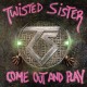 TWISTED SISTER-COME OUT AND PLAY (CD)