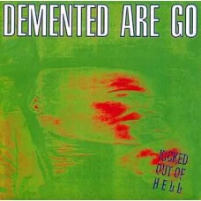 DEMENTED ARE GO-KICKED OUT OF HELL (LP)
