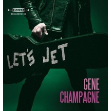 GENE CHAMPAGNE-LET'S JET (CD)