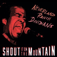 NEVERLAND RANCH DAVIDIANS-SHOUT IT ON THE MOUNTAIN (CD)