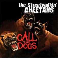 STREETWALKIN' CHEETAHS-CALL THE DOGS (LP)