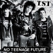 T.S.T-NO TEENAGE FUTURE (LP)