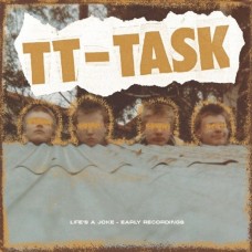 TT-TASK-LIFE'S A JOKE - EARLY RECORDINGS (LP)