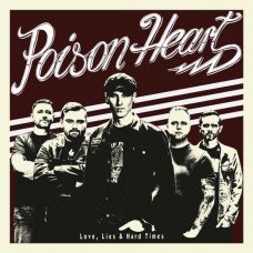 POISON HEART-LOVE, LIES & HARD TIMES (CD)
