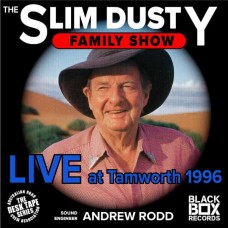 SLIM DUSTY-THE SLIM DUSTY FAMILY SHOW LIVE AT TAMWORTH 1996 (2CD)
