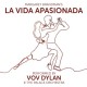 VOV DYLAN-LA VIDA APASIONADA (CD)